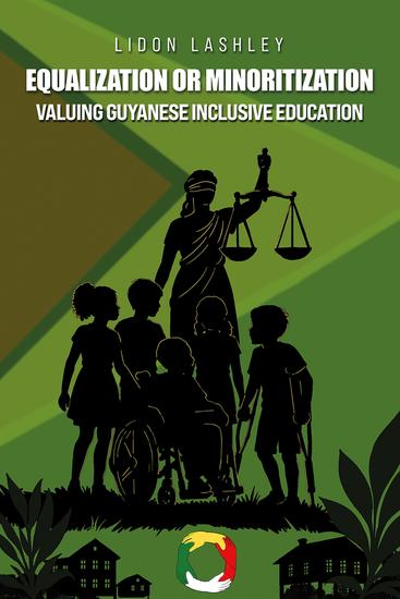 Equalization or Minoritisation: Valuing Guyanese Inclusive Education - cover