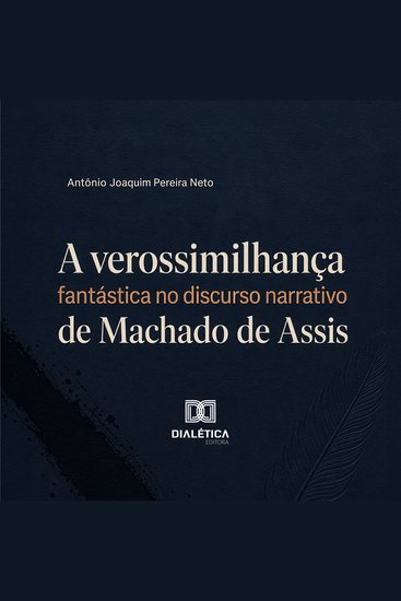 A verossimilhança fantástica no discurso narrativo de Machado de Assis - cover