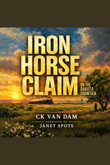 Iron Horse Claim - On the Dakota Frontier - cover