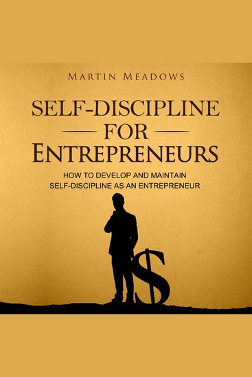Self-Discipline for Entrepreneurs - How to Develop and Maintain Self-Discipline as an Entrepreneur - cover
