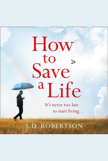 How to Save a Life: A gripping heartbreaking and moving story that will bring you to tears - cover