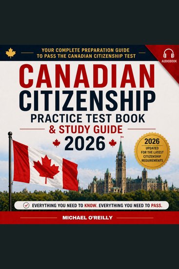 Canadian Citizenship Practice Test Book & Study Guide 2026 - Pass First Time With Official Style Questions & 4 Full-Length Practice Exams - cover