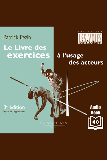 Le livre des exercices 3e édition - à l’usage des acteurs - à l’usage des acteurs - cover