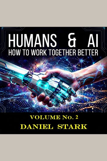 Humans & AI How to Work Together Better Volume No 2 - cover