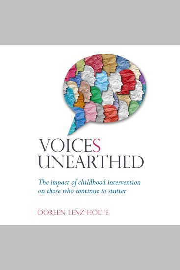VoiceS Unearthed - The Impact of Childhood Intervention on Those Who Continue to Stutter - cover