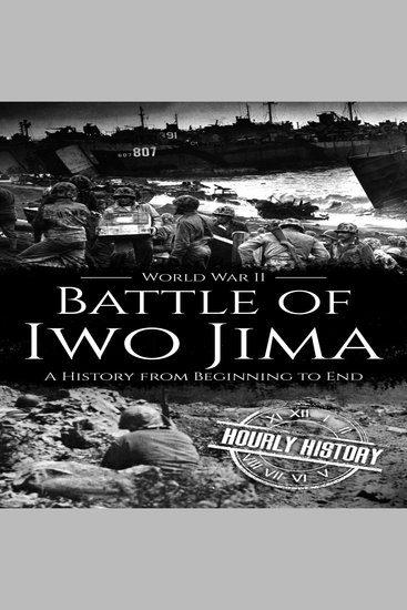 Battle of Iwo Jima - World War II - A History from Beginning to End - cover