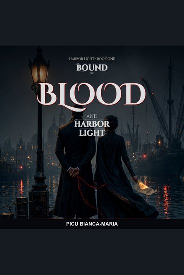 Bound by Blood and Harbor Light - Harbor Light Book 1 — A Dark Mafia Romance - cover
