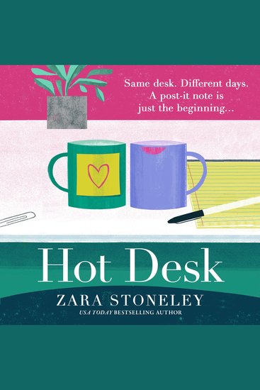Hot Desk: Escape with the funniest heartwarming and uplifting new summer book from the bestselling author of The Wedding Date (The Zara Stoneley Romantic Comedy Collection) - cover