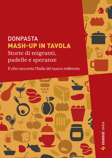 Mash-up in tavola - Storie di migranti padelle e speranze Il cibo racconta l'Italia del nuovo millennio - cover