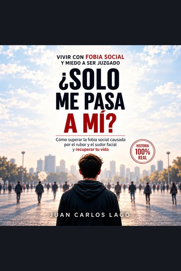 ¿Solo me pasa a mí? - Vivir con fobia social y miedo a ser juzgado - cover