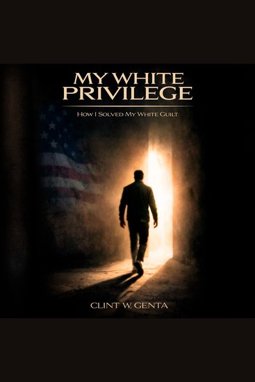 My White Privilege - How I Solved My White Guilt - cover