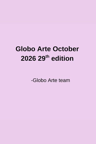 Globo Arte October 2026 29th edition - an art magzine made for artists creators designers makers - cover