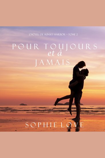 Pour Toujours et A Jamais (L’Hôtel de Sunset Harbor – Tome 2) - cover
