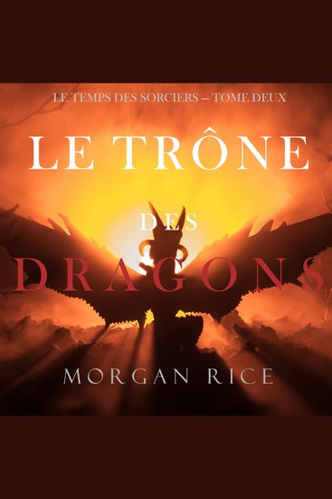 Le Trône des Dragons (Le Temps des Sorciers — Tome Deux) - cover