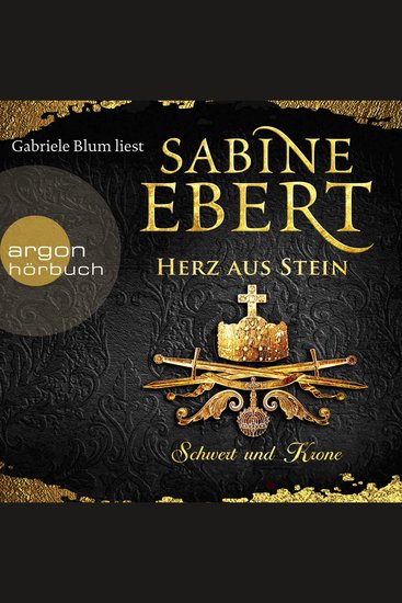 Das Barbarossa-Epos - Schwert und Krone - Herz aus Stein Band 4 (Gekürzte Lesefassung) - cover