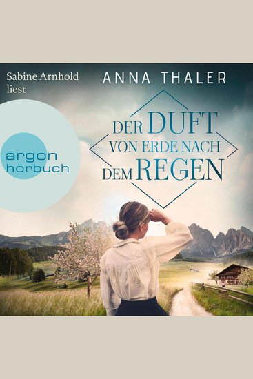 Der Duft von Erde nach dem Regen - Die Südtirol Saga Band 2 (Ungekürzte Lesung) - cover