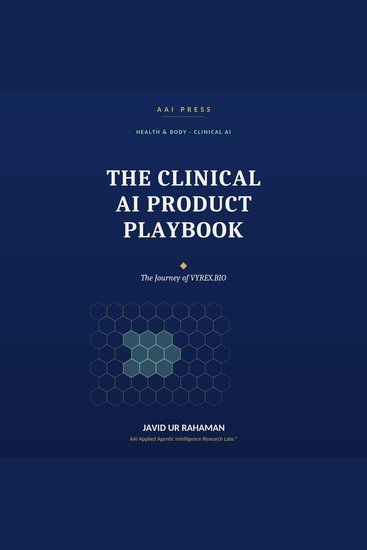 The Clinical AI Product Playbook - The Journey of VYREXBIO - cover