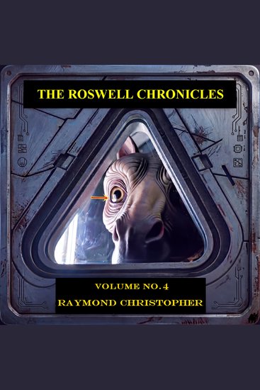 The Roswell Chronicles Volume No 4 - cover