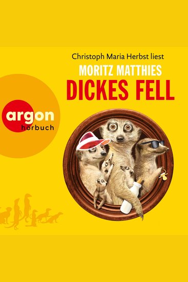 Dickes Fell - Die Erdmännchen-Krimis: Urkomische Abenteuer - gelesen von Christoph Maria Herbst! Band 4 (Gekürzte Lesung) - cover
