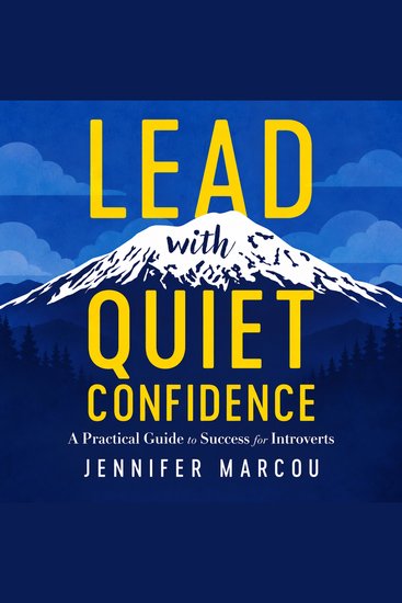 Lead with Quiet Confidence - A Practical Guide to Success for Introverts - cover