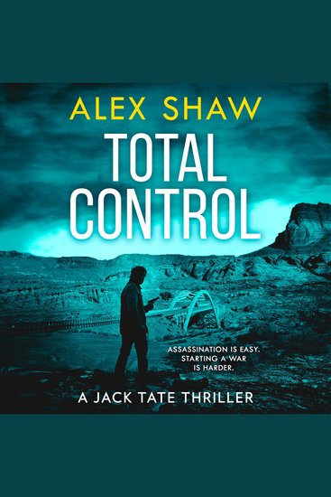 Total Control: The essential breakneck action thriller from the Wilbur Smith Prize-nominated author Alex Shaw (A Jack Tate SAS Thriller Book 3) - cover