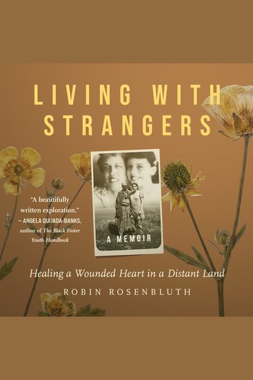 Living with Strangers - Healing a Wounded Heart in a Distant Land: A Memoir - cover