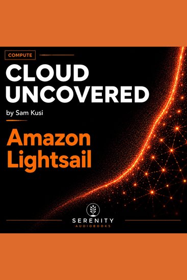 Cloud Uncovered: Amazon Lightsail - cover