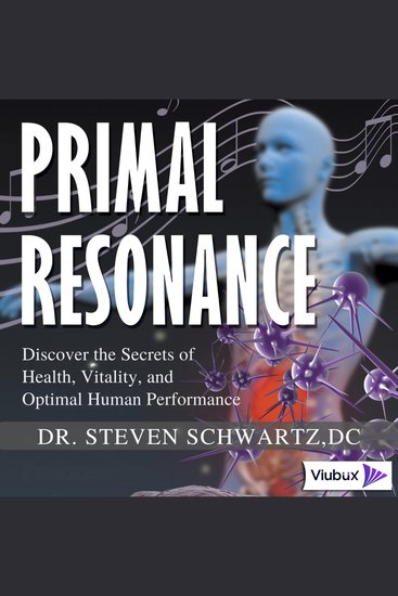 Primal Resonance - Discover the secrets of Health Vitality and Optimal Human Performance - cover
