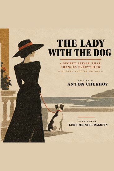 The Lady with the Dog - A Secret Affair That Changes Everything - cover