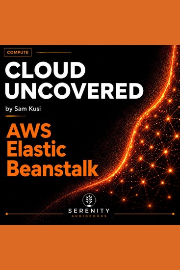 Cloud Uncovered: AWS Elastic Beanstalk - cover