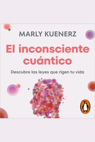 El inconsciente cuántico - Descubre las leyes que rigen tu vida - cover