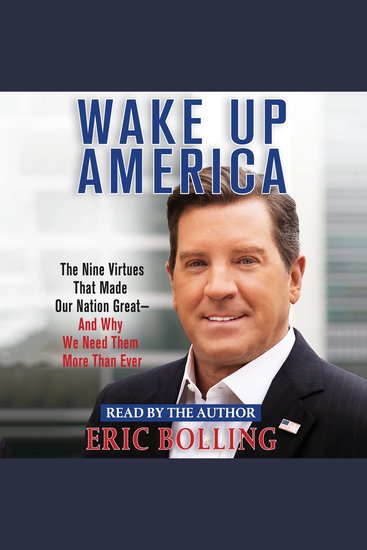 Wake Up America - The Nine Virtues That Made Our Nation Great--and Why We Need Them More Than Ever - cover