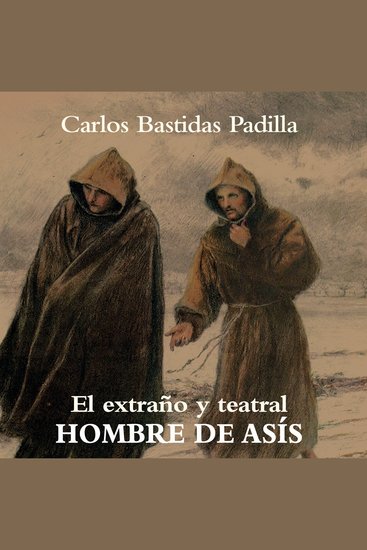 El extraño y teatral hombre de Asís - cover