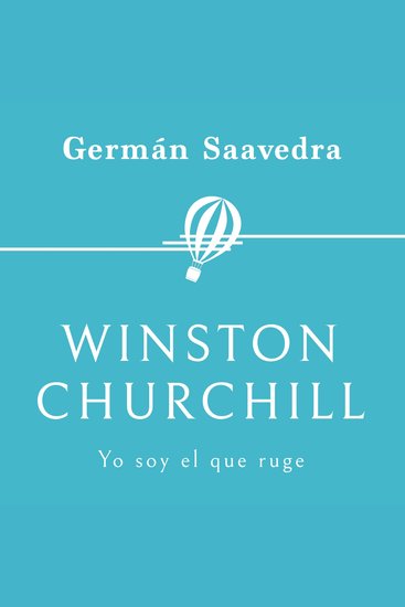Winston Churchill Yo soy el que ruge - cover