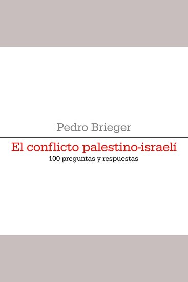 El conflicto palestino-israelí: 100 preguntas y respuestas - cover