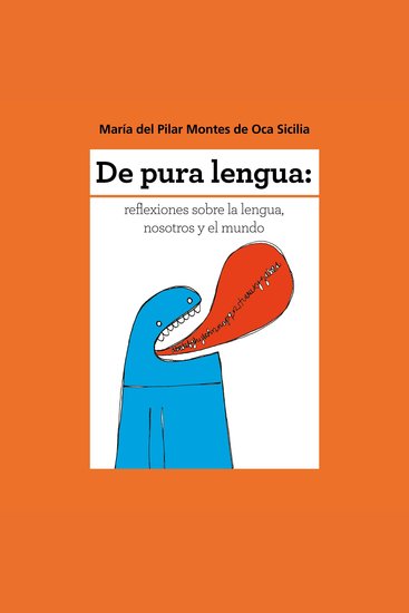De pura lengua: reflexiones sobre lengua nosotros y el mundo - cover