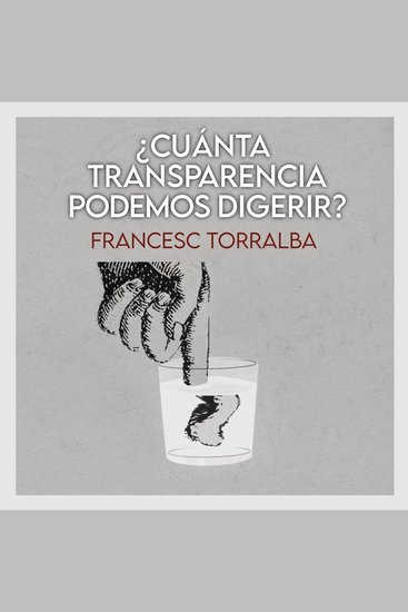 ¿Cuánta transparencia podemos digerir? - cover
