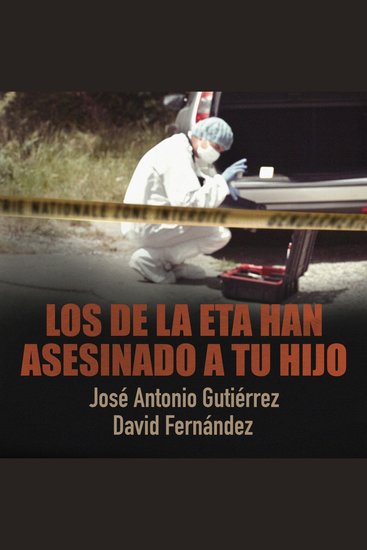 Los de la ETA han asesinado a tu hijo - cover