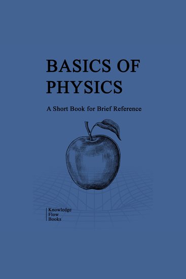 Basics of Physics - Light Sound Nuclear Science and Key Concepts Explained - cover