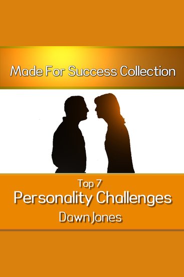 Top 7 Personality Challenges - Successful Communication Secrets for Differing Personality Types - cover
