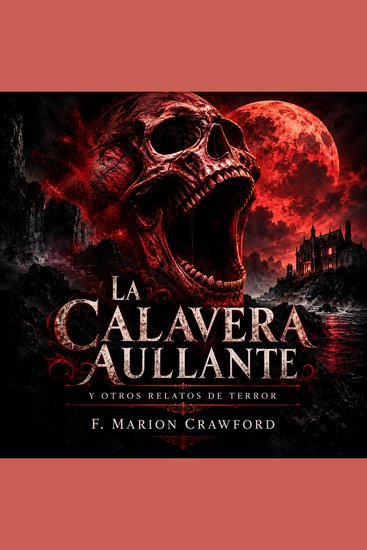 La calavera aullante y otros relatos de terror de F Marion Crawford - cover