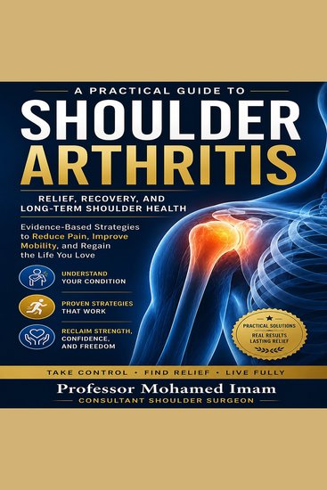 A Practical Guide to Shoulder Arthritis - Plain answers when the joint wears out - cover