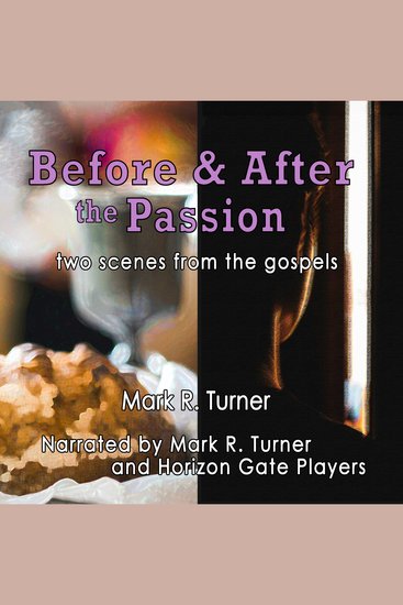 Before & After the Passion - two scenes from the gospels - cover
