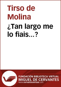 ¿Tan largo me lo fiais?