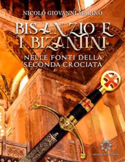 Bisanzio e i Bizantini nelle fonti occidentali della seconda Crociata - cover