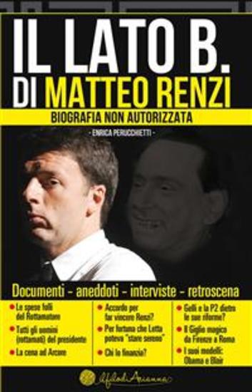 Il Lato B di Matteo Renzi - Biografia non autorizzata - cover