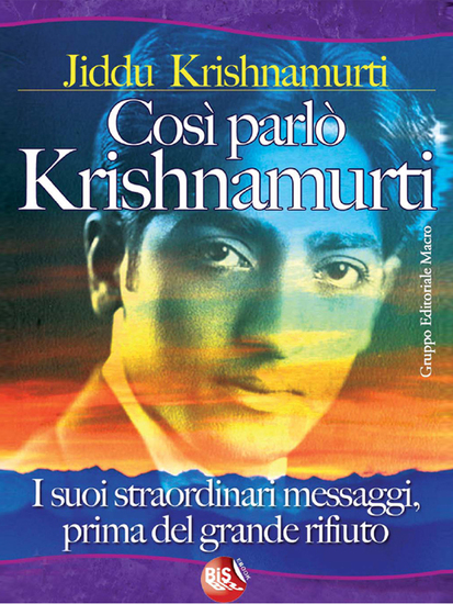 Così parlò Krishnamurti - I suoi straordinari messaggi prima del grande rifiuto - cover