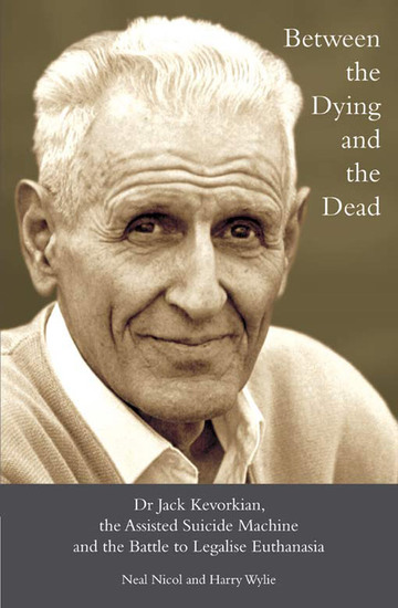 an overview of the assisted suicides by doctor jack kevorkian and the issues of euthanasia Jack kevorkian, the controversial american doctor who claimed to have assisted more than 100 suicides, has died aged 83. an overview of the assisted suicides by doctor jack kevorkian and the issues of euthanasia Jack kevorkian, the controversial american doctor who claimed to have assisted more than 100 suicides, has died aged 83.