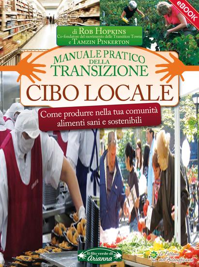 Cibo locale - Come produrre nella tua comunità alimenti sani e sostenibili - cover