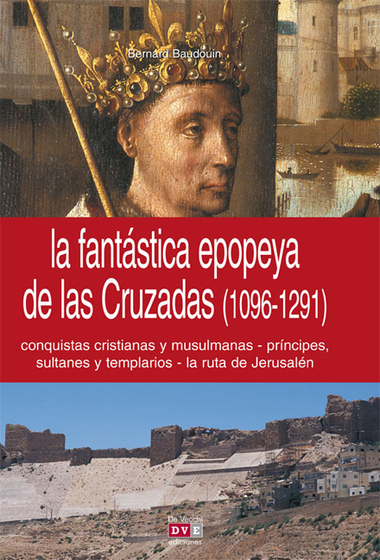 La fantástica epopeya de las Cruzadas (1096-1291) - cover